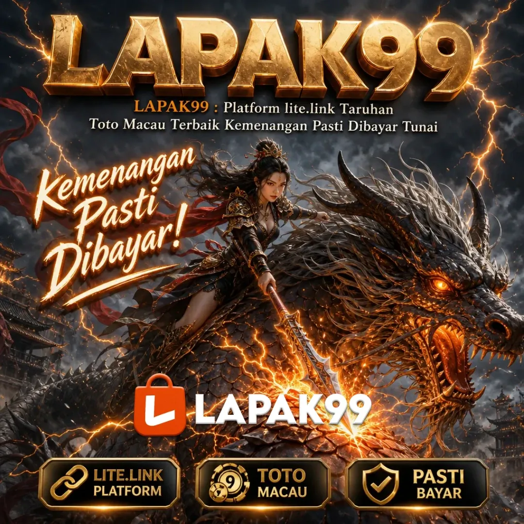 LAPAK99 : Platform lite.link Taruhan Toto Macau Terbaik Kemenangan Pasti Dibayar Tunai